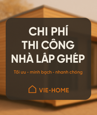 Chi phí thi công nhà lắp ghép: Cập nhật 2025 và cách tối ưu ngân sách